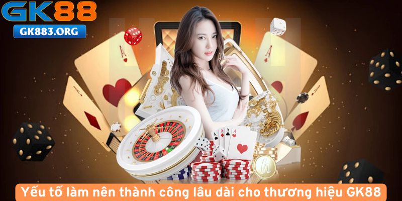 Yeu-to-lam-nen-thanh-cong-lau-dai-cho-thuong-hieu-GK88