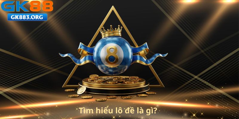 tim-hieu-lo-de-la-gi